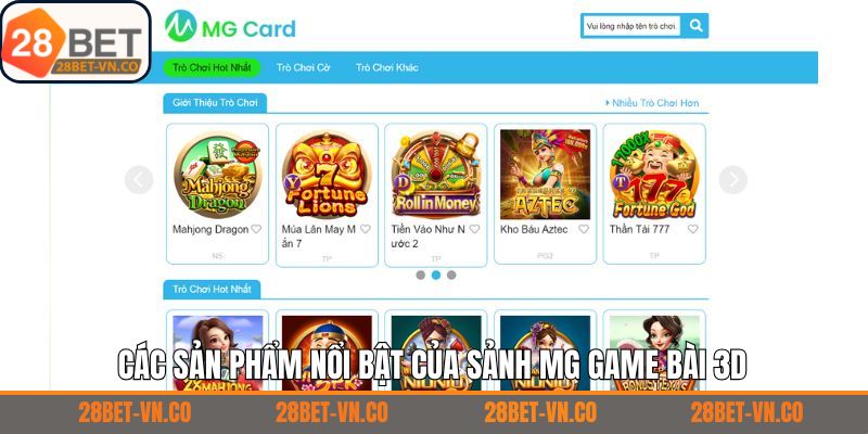 MG Game Bài 3D – Sảnh Giải Trí Trực Tuyến Đỉnh Cao Tại 28Bet 4 Tổng hợp những siêu phẩm giải trí tại MG game bài 3D