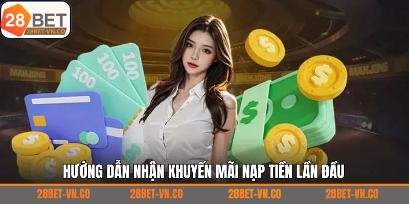 Hướng dẫn các bước nhận thưởng nạp tiền lần đầu