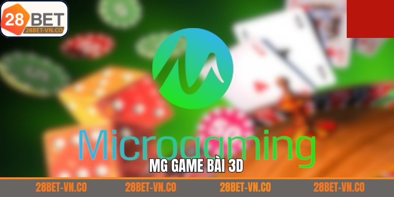 MG Game Bài 3D – Sảnh Giải Trí Trực Tuyến Đỉnh Cao Tại 28Bet 1 MG Game Bài 3D – Sảnh Giải Trí Trực Tuyến Đỉnh Cao Tại 28Bet