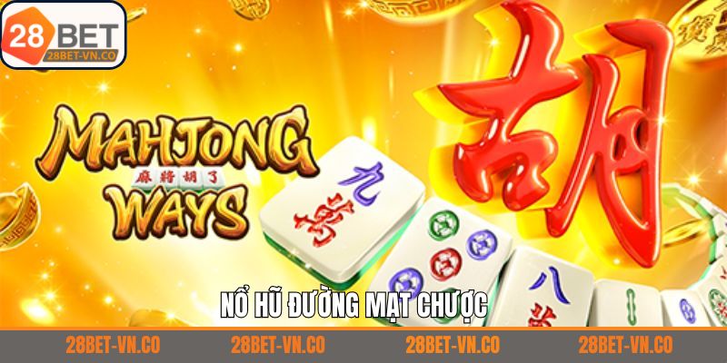 Nổ Hũ Đường Mạt Chược - Siêu Phẩm Slot Hấp Dẫn Ở 28Bet