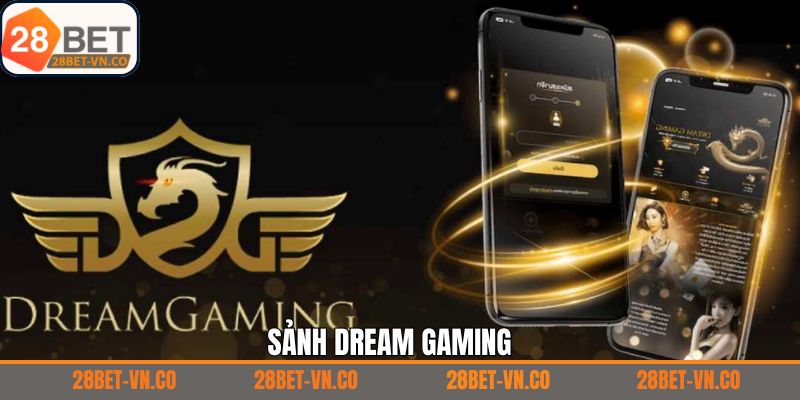 Dream Gaming - Thiên Đường Giải Trí Casino Sang Trọng Tại 28Bet