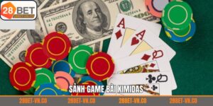 Game Bài Kimidas - Trải Nghiệm Cá Cược Đẳng Cấp Tại 28Bet
