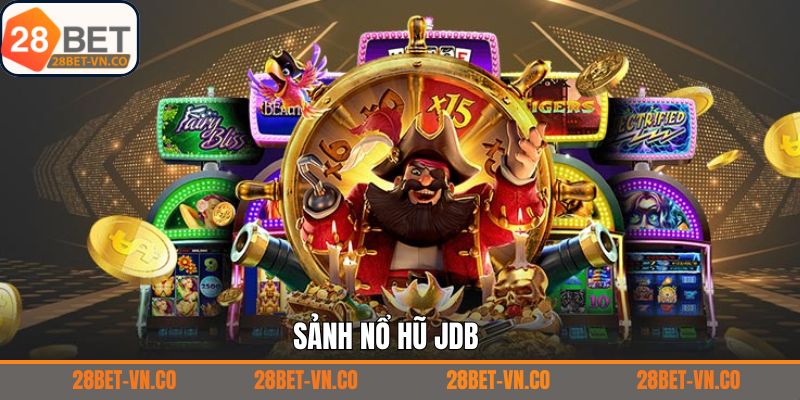 Nổ Hũ JDB - Khám Phá Thế Giới Game Độc Đáo Tại 28Bet 1 Nổ Hũ JDB - Khám Phá Thế Giới Game Độc Đáo Tại 28Bet