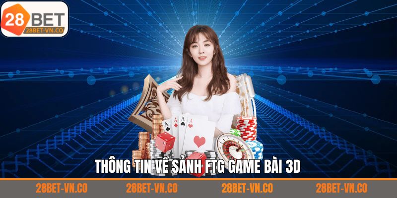 Khám phá sơ lược về sảnh FTG game bài 3D