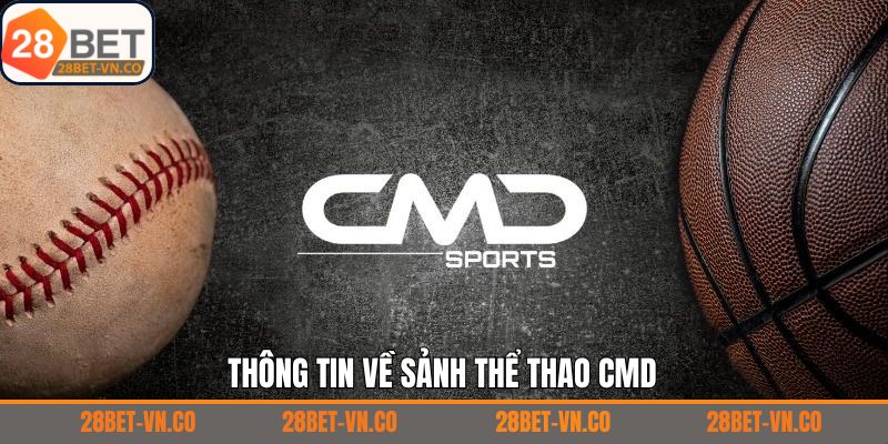Thể Thao CMD - Sảnh Cá Cược Uy Tín Với Đa Dạng Bộ Môn Sport 2 Vài nét về sảnh cược được hội viên ưa chuộng
