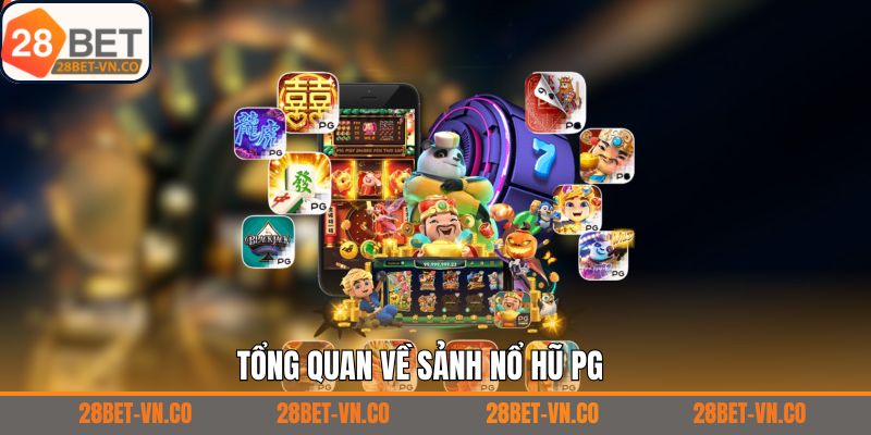 Tổng quan về sảnh PG quay hũ hàng đầu tại nhà cái 
