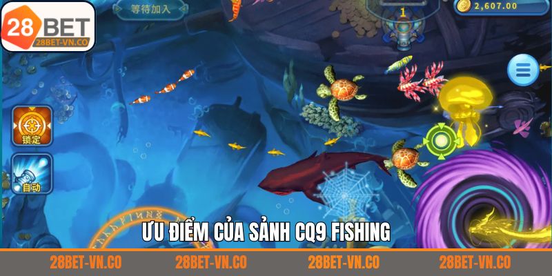 Thế mạnh nổi bật hàng đầu chỉ có tại sảnh CQ9 Fishing